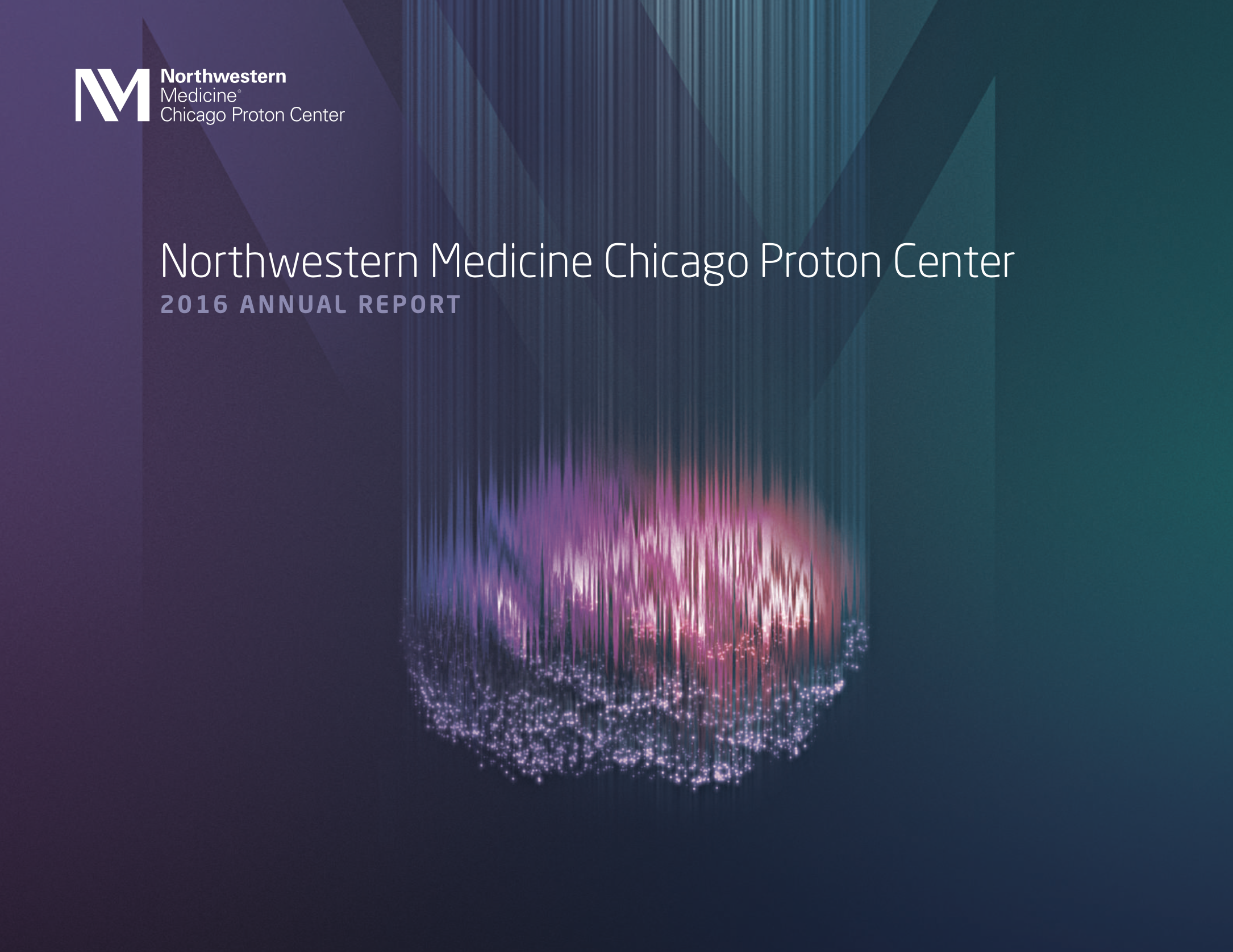 Northwestern Medicine Chicago Proton Center 2016 Annual Report