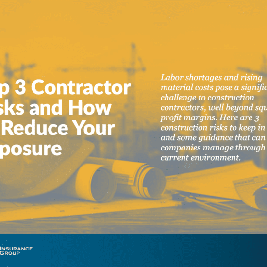 Top 3 Contractor Risks and How to Reduce Your Exposure